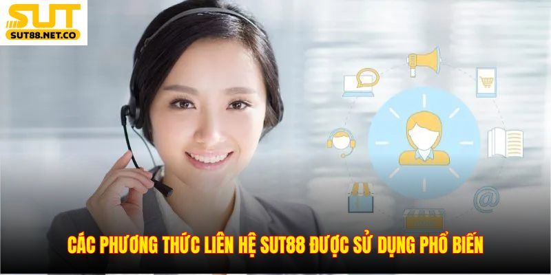 Các phương thức liên hệ SUT88 được sử dụng phổ biến