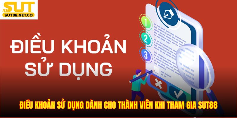 Điều khoản sử dụng dành cho thành viên khi tham gia SUT88