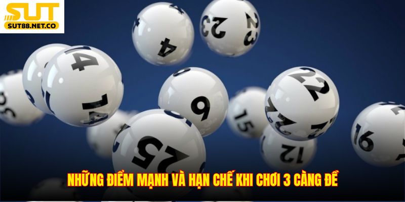Những điểm mạnh và hạn chế khi chơi 3 càng đề
