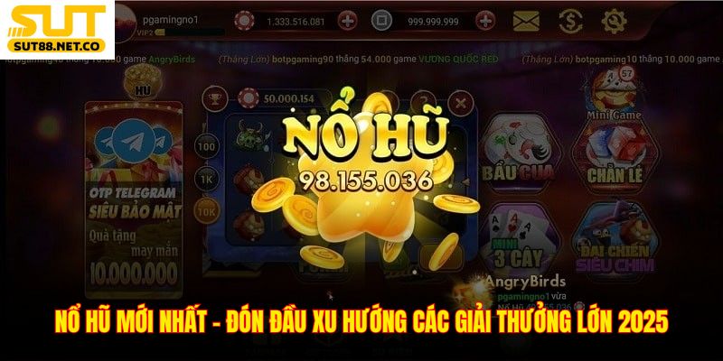Nổ Hũ Mới Nhất – Đón Đầu Xu Hướng Các Giải Thưởng Lớn 2025