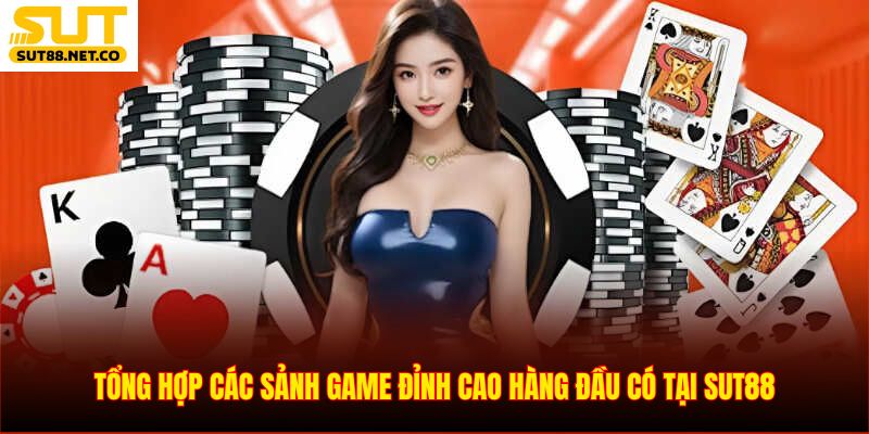 Tổng hợp các game kiếm tiền đỉnh cao có tại SUT88