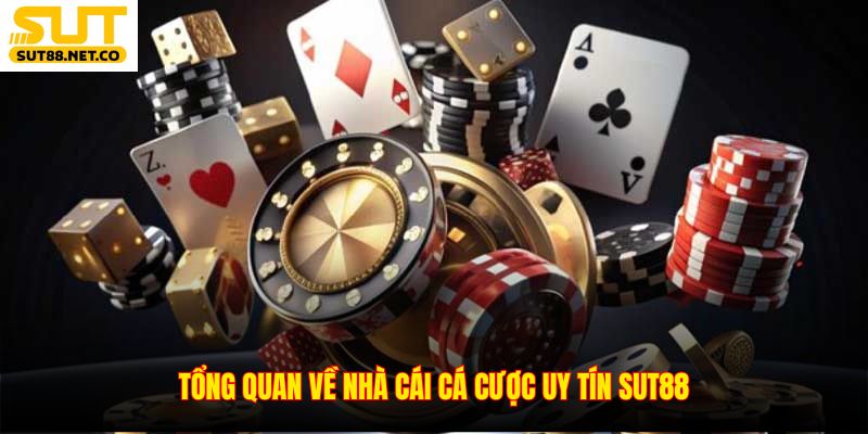 Tổng quan về nhà cái đánh giá uy tín SUT88